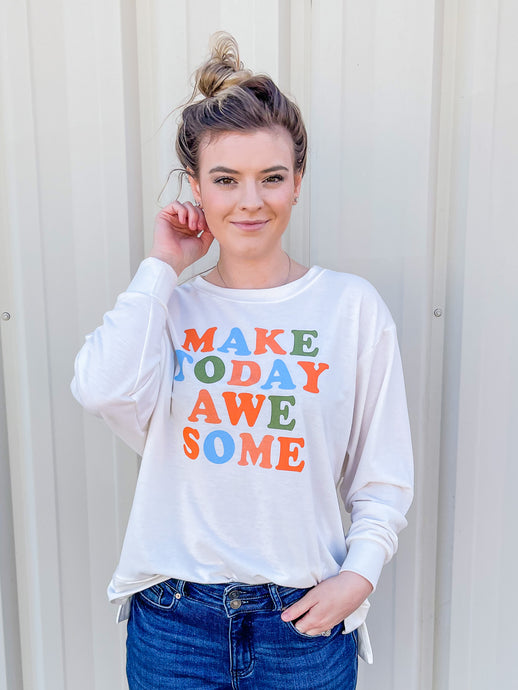 Make Today Awesome Pullover Sweatshirt